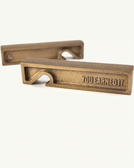You Earned It Bottle Opener
